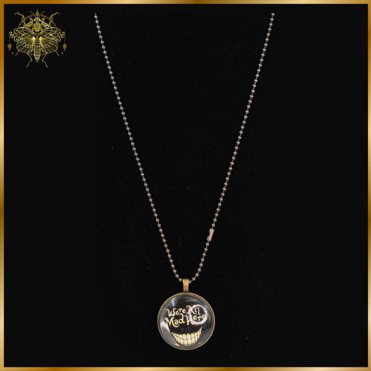 "We are all Mad Here" Pendant